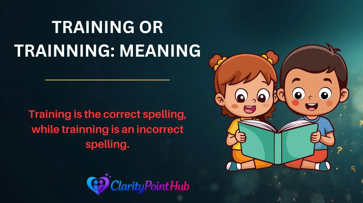 Training or Trainning: Meaning