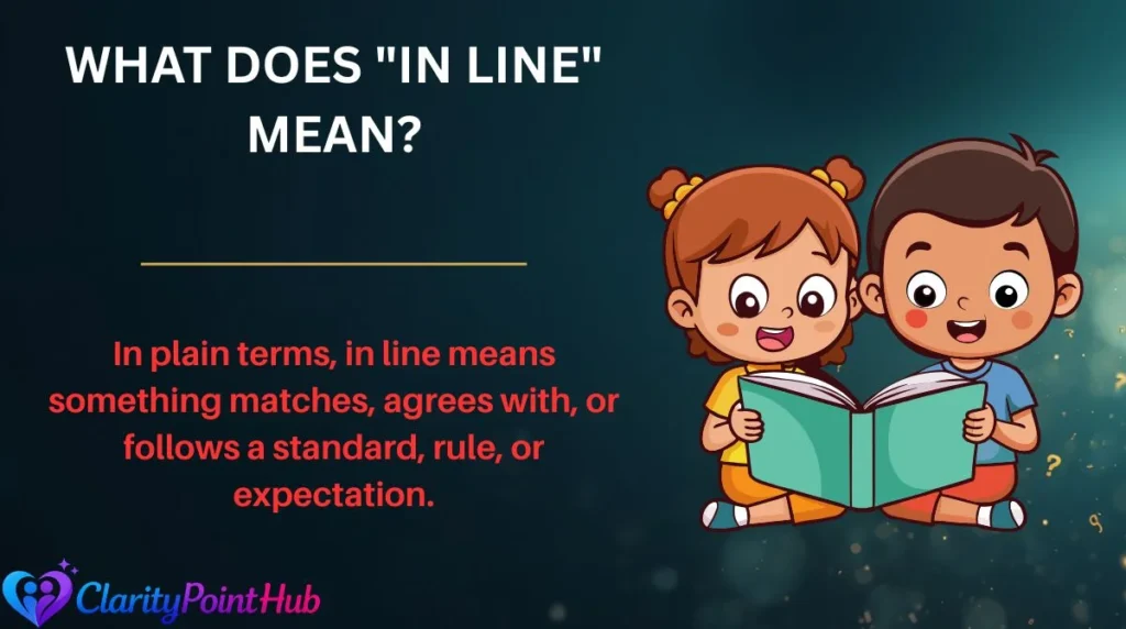 What Does "In Line" Mean?
