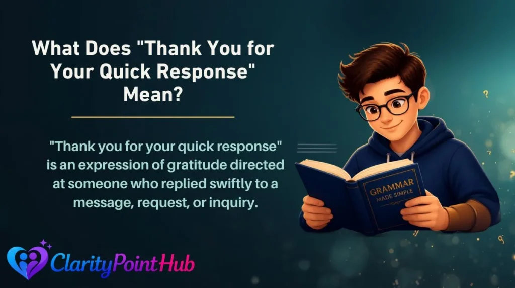 What Does "Thank You for Your Quick Response" Mean?