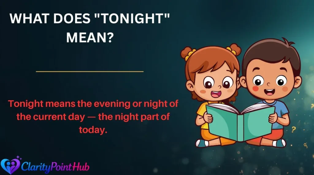 What Does "Tonight" Mean?
