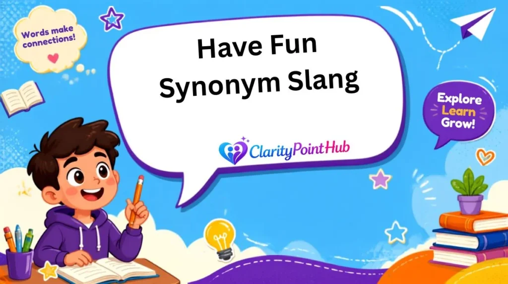 Have Fun Synonym Slang