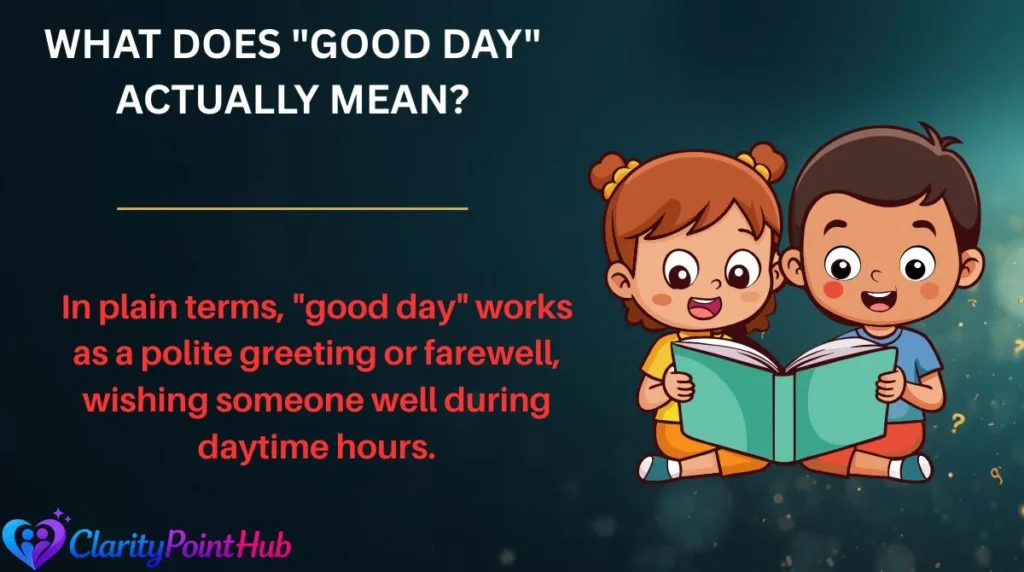 What Does "Good Day" Actually Mean?