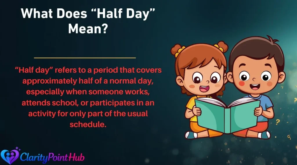 What Does “Half Day” Mean?