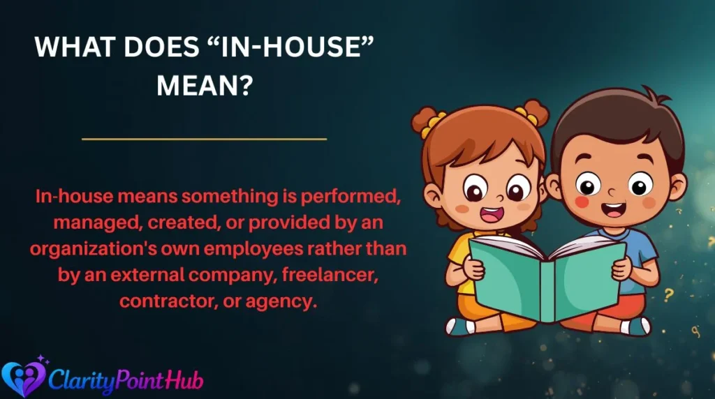What Does “In-House” Mean?