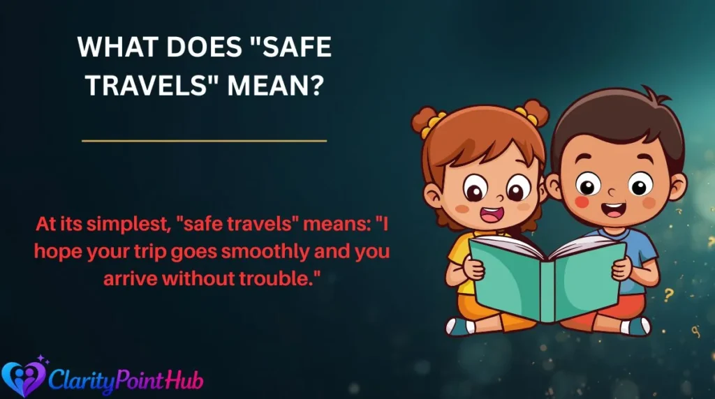 What Does "Safe Travels" Mean?