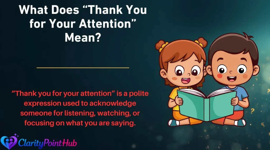 What Does “Thank You for Your Attention” Mean?