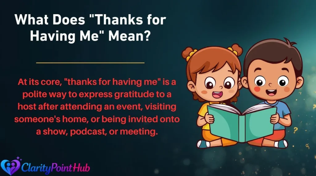 What Does "Thanks for Having Me" Mean?